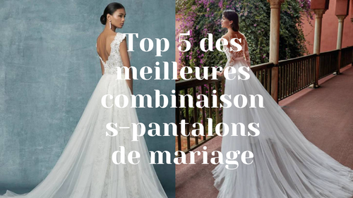 Top 5 des meilleures combinaisons-pantalons de mariage